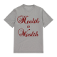 Health is Wealth Printed T-shirts 