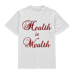 Health is Wealth Printed T-shirts